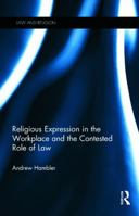Religious Expression in the Workplace and the Contested Role of Law 113824323X Book Cover
