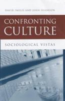 Confronting Culture: Sociological Vistas 0745625614 Book Cover