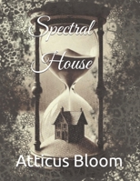 Spectral House B0FHHRN6SF Book Cover