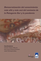 Democratización del conocimiento más allá y más acá del contexto de la Patagonia Sur y la pandemia (Spanish Edition) 9878344851 Book Cover