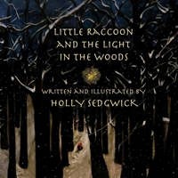 LITTLE RACCOON AND THE LIGHT IN THE WOODS 1105647013 Book Cover