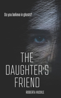 The Daughter's Friend: A psychological thriller B088LMW76K Book Cover