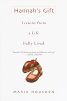 Hannah's Gift: Lessons from a Life Fully Lived 0007155670 Book Cover