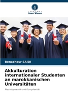 Akkulturation internationaler Studenten an marokkanischen Universitäten (German Edition) 6207192478 Book Cover