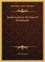 Jewish Society In The Time Of Mendelssohn 1425461891 Book Cover