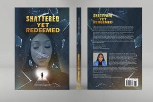 Shattered, Yet Redeemed: Escaping Abuse, Narcissistic Control, and Religious Manipulation- A Memoir of Deliverance and Redemption B0FHD37XS1 Book Cover