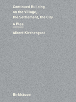 Continued Building on City, Settlement, Village: A Plea 3035626502 Book Cover