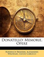 Donatello: Memorie, Opere 1141796864 Book Cover