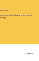 Instructions paroissiales sur le sacrement de mariage (French Edition) 3382737558 Book Cover