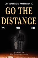 Go The Distance: A true story of a father & sons road to recovery 1599322854 Book Cover