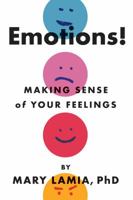 Emotions!: Making Sense of Your Feelings 1433811936 Book Cover