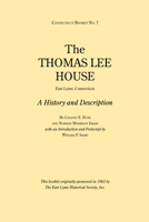 The Thomas Lee House: A History and Description: Connecticut Booklet No. 7 1493033328 Book Cover