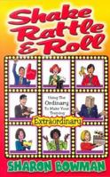Shake, Rattle & Roll: Using the Ordinary to Make Your Training Extraordinary 0965685136 Book Cover
