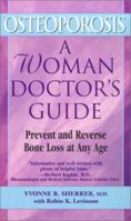 Osteoporosis:A Woman Doctor's Guide: A Woman Doctor's Guide (Woman Doctors Guide) 1575665786 Book Cover