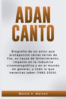 Adan Canto: Biografía de un actor que protagonizó varias series de Fox, su causa de fallecimiento, impacto en la industria cinemat B0CS2RD5B1 Book Cover
