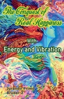 The Conquest of Real Happiness B0FB6FXXMF Book Cover