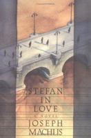 Stefan in Love: A Novel 0393344959 Book Cover