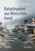 Katastrophen Aus Menschenhand: Und Wie Wir Dabei Helfen Können Leben Zu Retten 3662686791 Book Cover