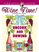 Creative Haven Wine Time! Coloring Book 0486827542 Book Cover