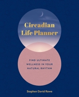 Circadian Life Planner: Find ultimate wellness in your natural rythmn 1398880418 Book Cover
