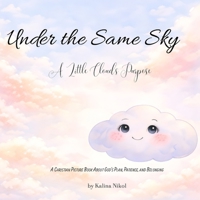 Under the Same Sky: A Christian Picture Book About God’s Purpose and Belonging B0GQB8BTZP Book Cover