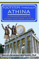 Footsteps Through Athina: A Traveler's Guide to Athens and Greek Culture 0578000199 Book Cover