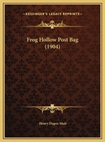 Frog Hollow Post Bag (1904) 1358972125 Book Cover