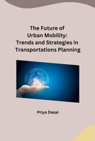 The Future of Urban Mobility: Trends and Strategies in Transportations Planning (Telugu Edition) B0CTXL2KVP Book Cover