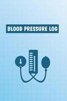 Blood Pressure Log: Record Heart Rate and Systolic & Diastolic Blood Pressure 1081190663 Book Cover