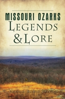 Missouri Ozarks Legends and Lore 1467150401 Book Cover