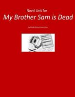 Novel Unit for My Brother Sam Is Dead 1499586086 Book Cover
