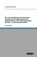 Die neue Erfahrung in der deutschen Literatur des 18. Jahrhunderts, die Goethes Roman "Die Leiden des jungen Werther" als Briefroman brachte 364039366X Book Cover