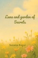 Luna and garden of secrets B0FDQXPW7M Book Cover