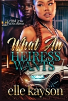 What An Heiress Wants: A Standalone Novel B0BM3NMN5G Book Cover