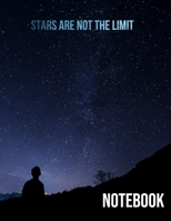 Notebook: Stars Are Not The Limit: Flying starts from the ground. The more grounded you are, the higher you fly. 167738719X Book Cover