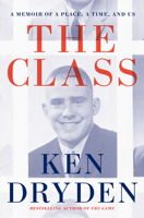 The Class: A Memoir of a Place, a Time, and Us 0771009232 Book Cover