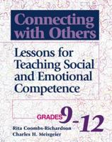 Connecting With Others: Lessons for Teaching Social and Emotional Competence/Grades 9-12 0878224645 Book Cover