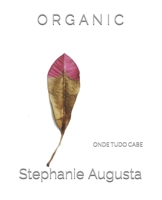 O R G A N I C: ONDE TUDO CABE (Portuguese Edition) B087SGBB6J Book Cover