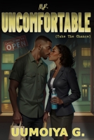 Mr. Uncomfortable: (Take the Chance) B0FD7HFKTP Book Cover