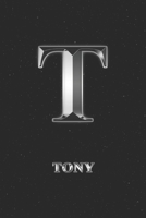 Tony: Journal Diary | Personalized First Name Personal Writing | Letter T Initial Custom Black Galaxy Universe Stars Silver Effect Cover | Daily ... Taking | Write about your Life & Interests 1700174908 Book Cover