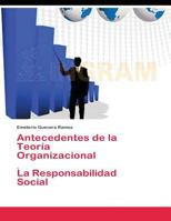 Antecedetes de la Teor�a Organizacional: La responsabilidad Social Empresarial 1542805066 Book Cover