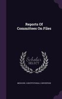 Reports of Committees on Files 1378472489 Book Cover