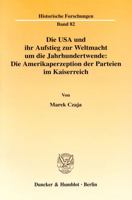 Die USA Und Ihr Aufstieg Zur Weltmacht Um Die Jahrhundertwende: Die Amerikaperzeption Der Parteien Im Kaiserreich 3428118146 Book Cover