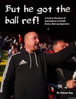 But he got the ball ref! 1999644026 Book Cover