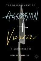 The Development of Aggression and Violence in Adolescence 1137545623 Book Cover