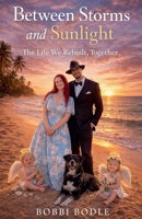 Between Storms and Sunlight: The Life We Rebuilt, Together (The Storm Trilogy) B0GY41JNHF Book Cover