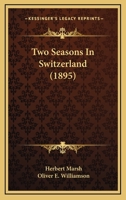 Two Seasons In Switzerland... 1240914784 Book Cover
