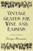 Vintage Grapes for Wine and Raisins 1446534472 Book Cover