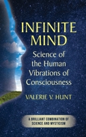 Infinite Mind: Science of the Human Vibrations of Consciousness 096439880X Book Cover