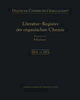 Literatur-Register Der Organischen Chemie: Geordnet Nach M. M. Richters Formelsystem. Dritter Band: Umfassend Die Literatur-Jahre 1914 Und 1915 364250423X Book Cover